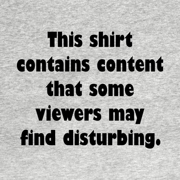 This shirt contains  content that some viewers may find distrubing by RosegoldDreams